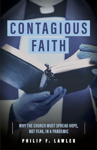 Contagious Faith: Why the Church Must Spread Hope, Not Fear in a Pandemic - 9426