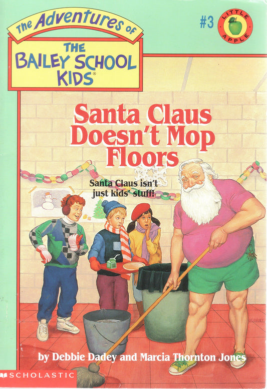 Santa Claus Doesn't Mop Floors (Bailey School Kids #3) - 5224