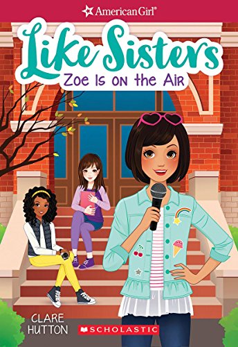 Zoe is On the Air (American Girl: Like Sisters #3) (3) - 6284