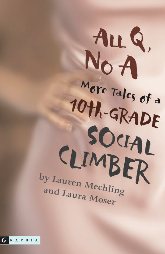 All Q, No A: More Tales of a 10th-Grade Social Climber - 7852