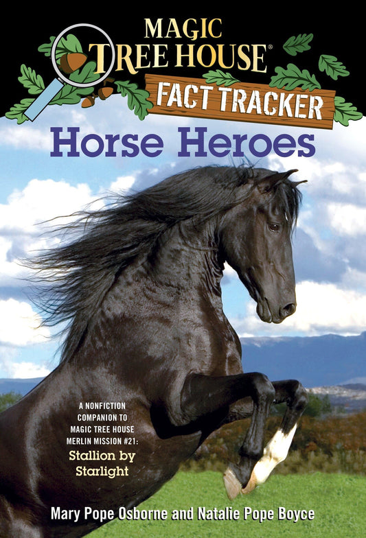 Horse Heroes: A Nonfiction Companion to Magic Tree House Merlin Mission #21: Stallion by Starlight (Magic Tree House (R) Fact Tracker) - 674