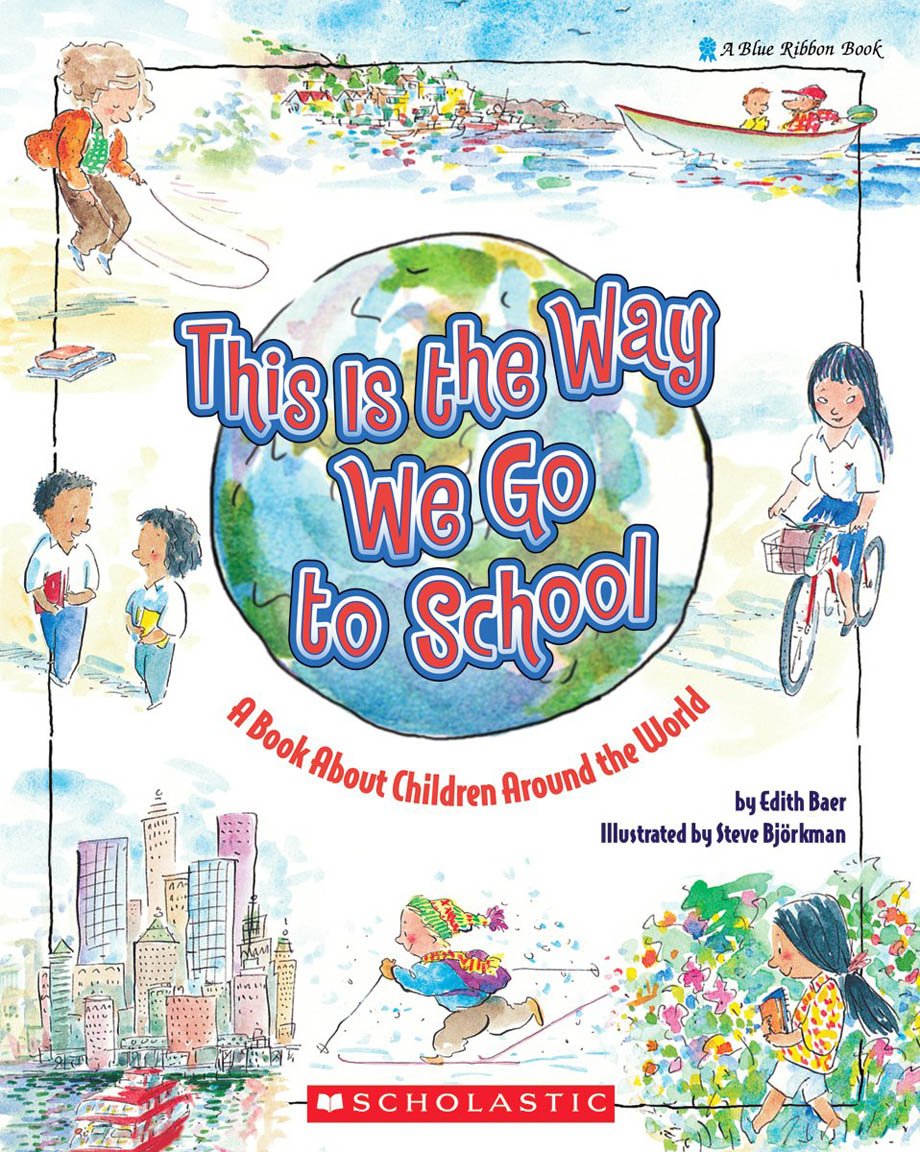 This Is the Way We Go to School: A Book about Children Around the World - 392