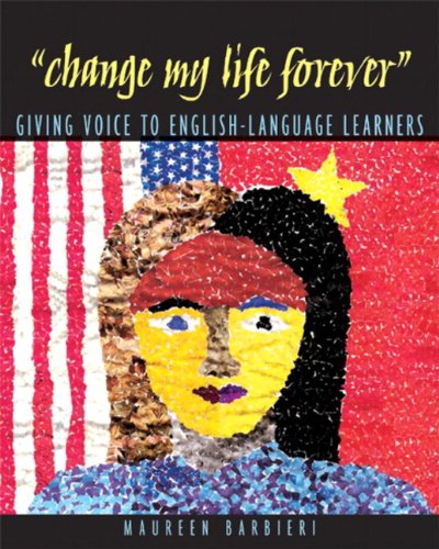 "Change My Life Forever": Giving Voice to English-Language Learners - 4247