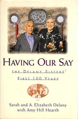 Having Our Say: The Delany Sisters First 100 Years - 4585