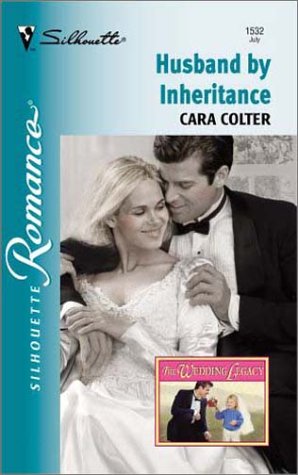 Husband By Inheritance (The Wedding Legacy) (Silhouette Romance) - 4537