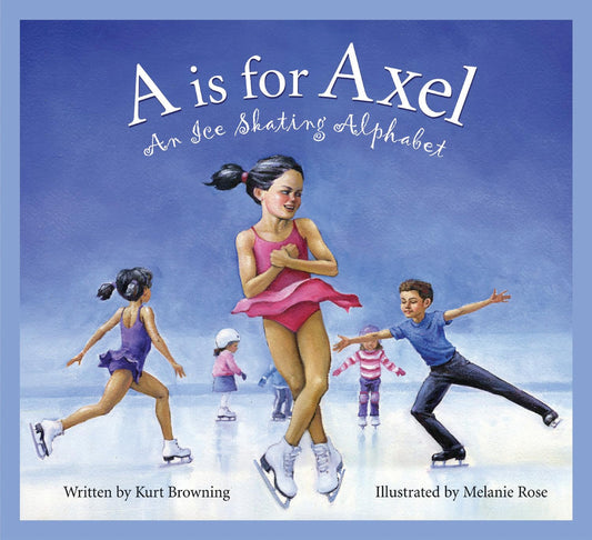 A is for Axel: An Ice Skating Alphabet (Sports Alphabet) - 8891