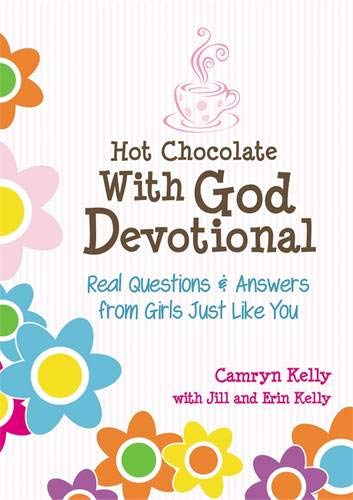 Hot Chocolate With God Devotional: Real Questions & Answers from Girls Just Like You - 9146