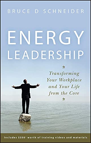 Energy Leadership: Transforming Your Workplace and Your Life from the Core