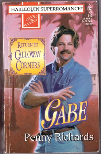 Gabe: Return to Calloway Corners (Harlequin Superromance No. 710) - 6067