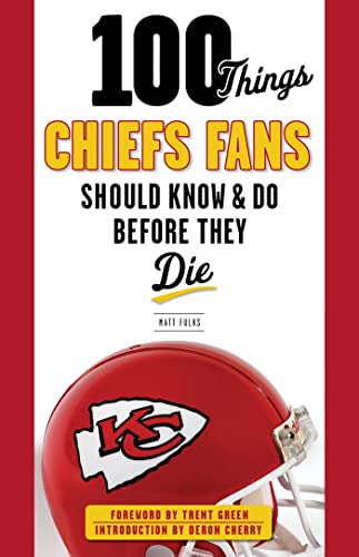 100 Things Chiefs Fans Should Know & Do Before They Die (100 Things...Fans Should Know) - 1948