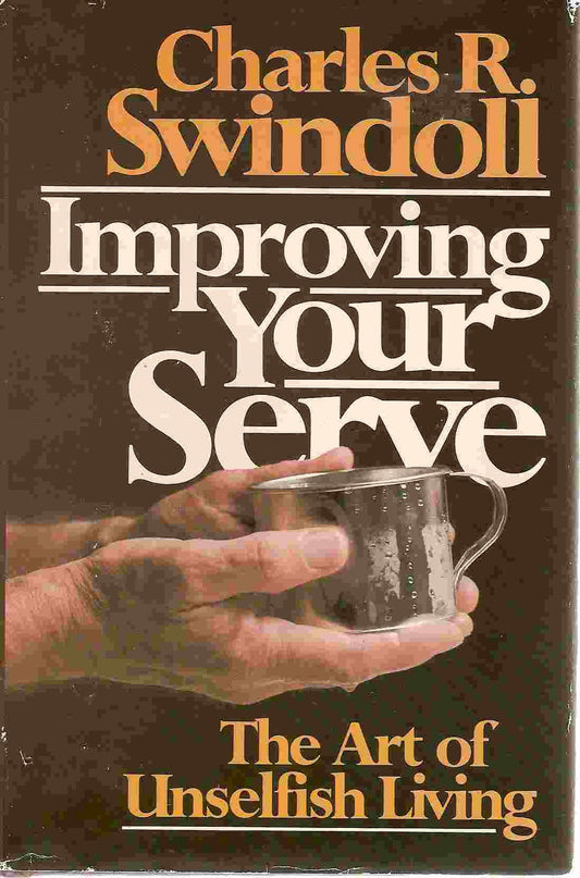 Improving Your Serve: The Art of Unselfish Living - 5463