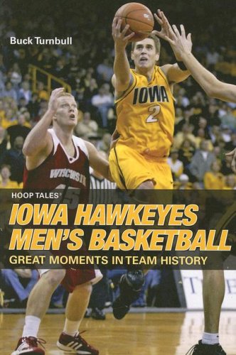 Hoop Tales: Iowa Hawkeyes Men's Basketball (Hoop Tales Series) - 6706