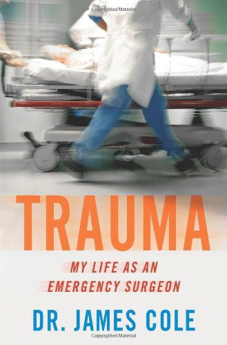 Trauma: My Life as an Emergency Surgeon - 5203