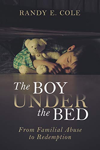 The Boy Under the Bed: From Familial Abuse to Redemption - 5493