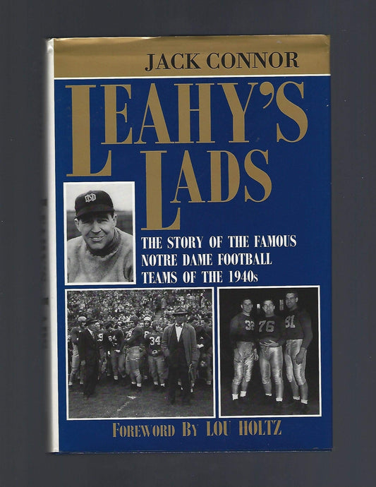 Leahy's Lads: The Story of the Famous Notre Dame Football Teams of the 1940s - 7040