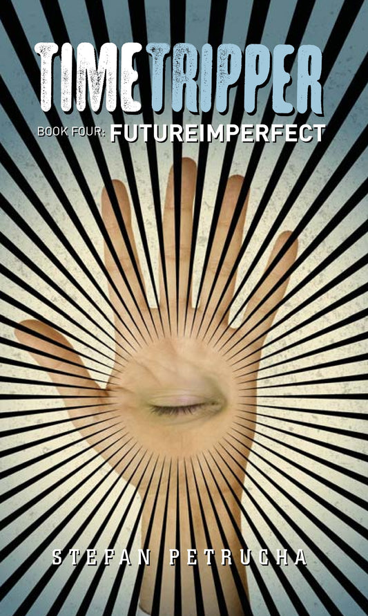 FutureImperfect (TimeTripper, Book 4)