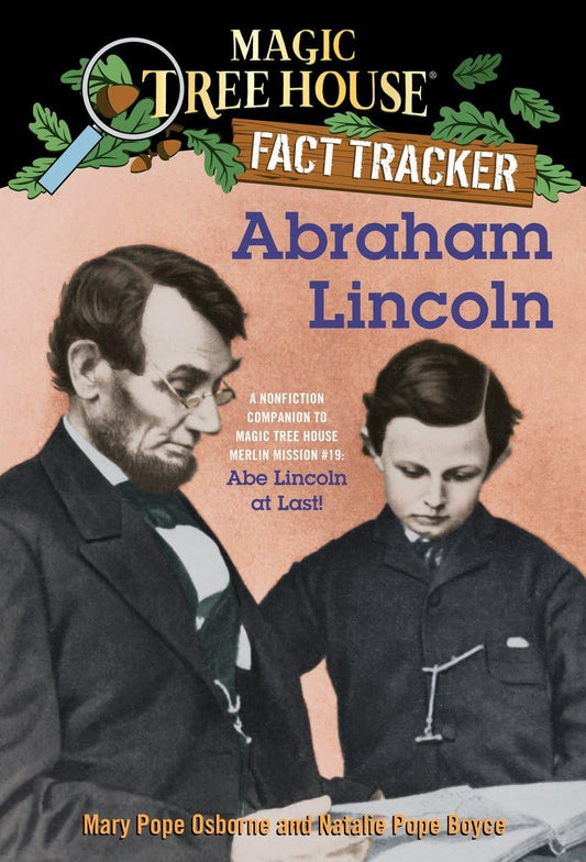 Magic Tree House Fact Tracker: Abraham Lincoln: A Nonfiction Companion to Magic Tree House #47: Abe Lincoln at Last! - 6102