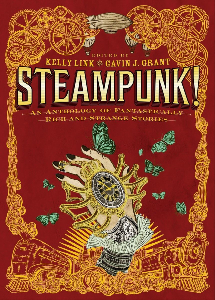 Steampunk! An Anthology of Fantastically Rich and Strange Stories - 7642