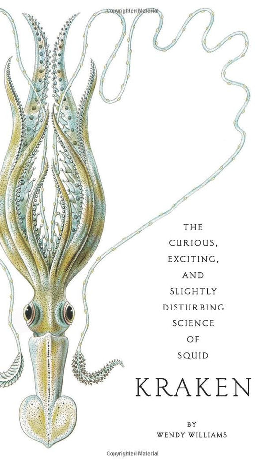 Kraken: The Curious, Exciting, and Slightly Disturbing Science of Squid - 784