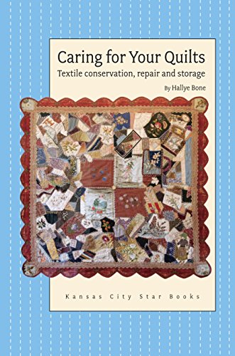 Caring for Your Quilts: Textile Conservation, Repair and Storage