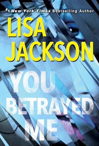 You Betrayed Me: A Chilling Novel of Gripping Psychological Suspense (The Cahills)