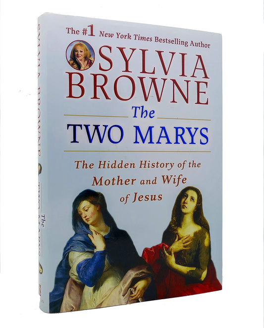 The Two Marys: The Hidden History of the Mother and Wife of Jesus - 3483