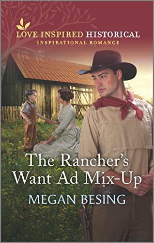 The Rancher's Want Ad Mix-Up (Love Inspired Historical) - 2749