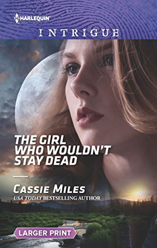 The Girl Who Wouldn't Stay Dead (Harlequin Intrigue) - 1223