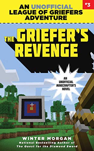 The Griefer's Revenge: An Unofficial League of Griefers Adventure, #3 (3) (League of Griefers Series) - 1175