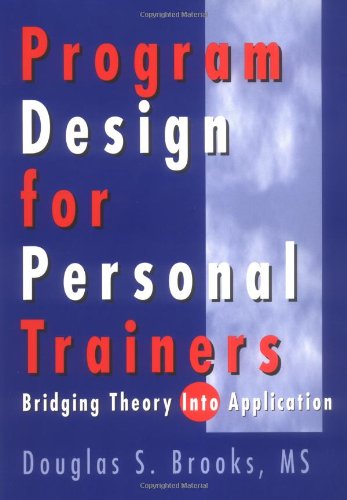 Program Design for Personal Trainers: Bridging Theory into Application - 7232