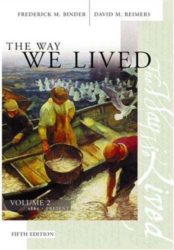 The Way We Lived: Essays and Documents in American Social History : 1865-Present - 7362