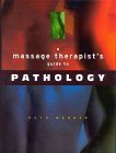 A Massage Therapist's Guide to Pathology - 7749