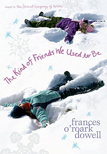 The Kind of Friends We Used to Be (The Secret Language of Girls Trilogy) - 5499