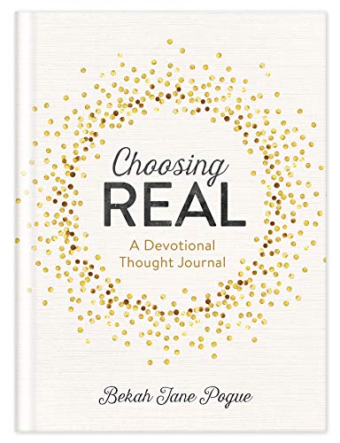 Choosing Real: A Devotional Thought Journal - 3260