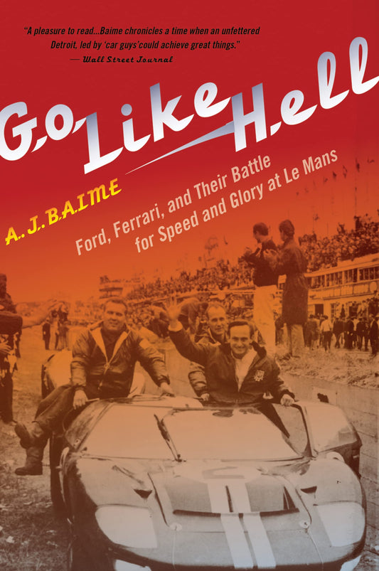 Go Like Hell: Ford, Ferrari, and Their Battle for Speed and Glory at Le Mans - 1232