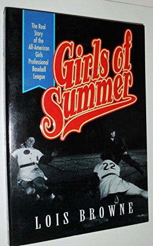 Girls of Summer: The Real Story of the All-American Girls Professional Baseball League - 5448