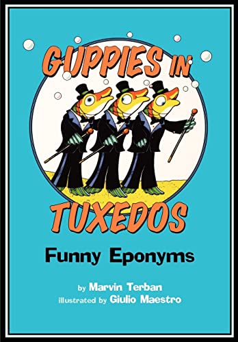 Guppies In Tuxedos: Funny Eponyms - 2585