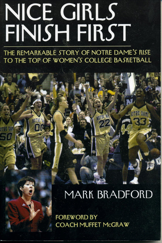 Nice Girls Finish First: The Remarkable Story of Notre Dame's Rise to the Top of Women's College Basketball - 508