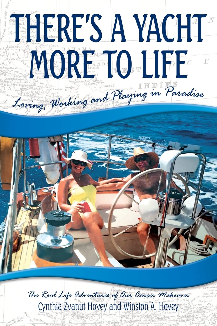 There's a Yacht More to Life: Loving, Working and Playing in Paradise - 5770