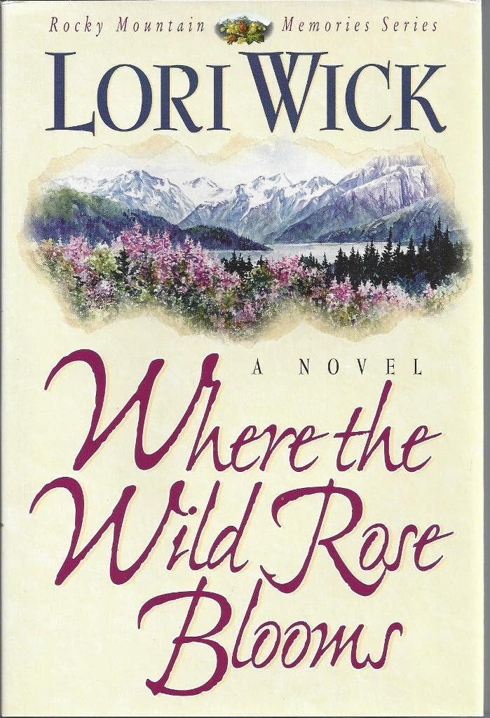 Where the Wild Rose Blooms (Rocky Mountain Memories) - 1911