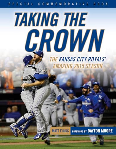 Taking the Crown: The Kansas City Royals' Amazing 2015 Season - 9596