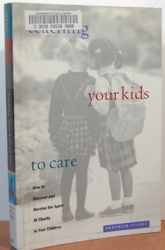 Teaching Your Kids to Care: How to Discover and Develop the Spirit of Charity in Your Children - 2844