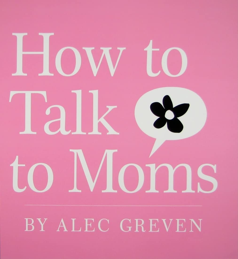 How to Talk to Moms - 1506