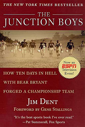 The Junction Boys: How Ten Days in Hell with Bear Bryant Forged a Championship Team - 4342