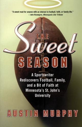 The Sweet Season: A Sportswriter Rediscovers Football, Family, and a Bit of Faith at Minnesota's St. John's University - 7675