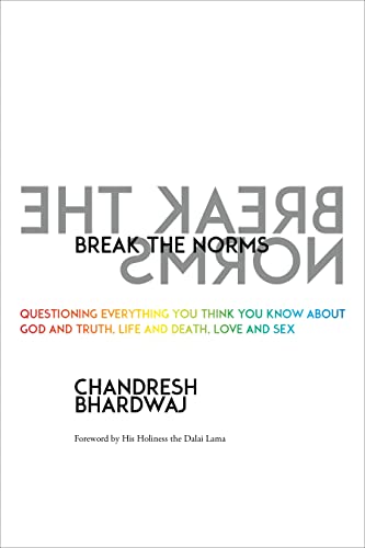 Break the Norms: Questioning Everything You Think You Know About God and Truth, Life and Death, Love and Sex - 1768