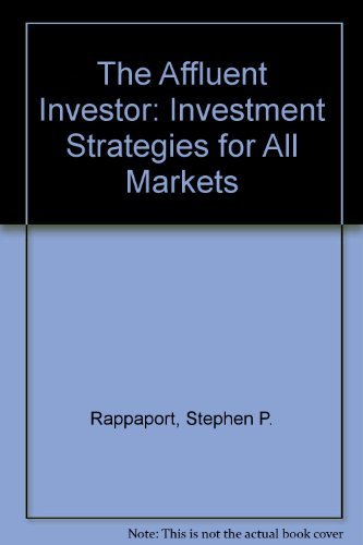 Affluent Investor: Investment Strategies for All Markets - 1741