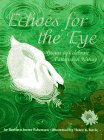 Echoes for the Eye: Poems to Celebrate Patterns in Nature - 5213