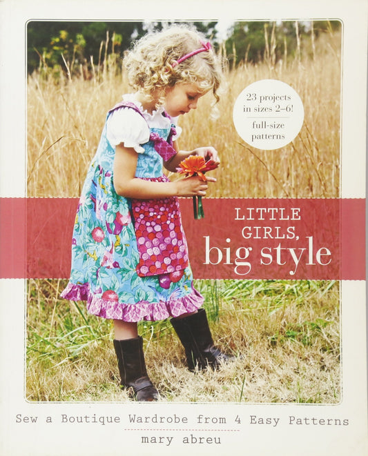 Little Girls, Big Style: Sew a Boutique Wardrobe from 4 Easy Patterns - 4321