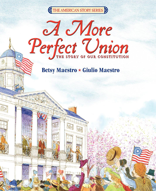 A More Perfect Union: The Story of Our Constitution - 8434